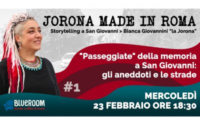 23 FEB | Jorona Made in Roma, storytelling a San Giovanni