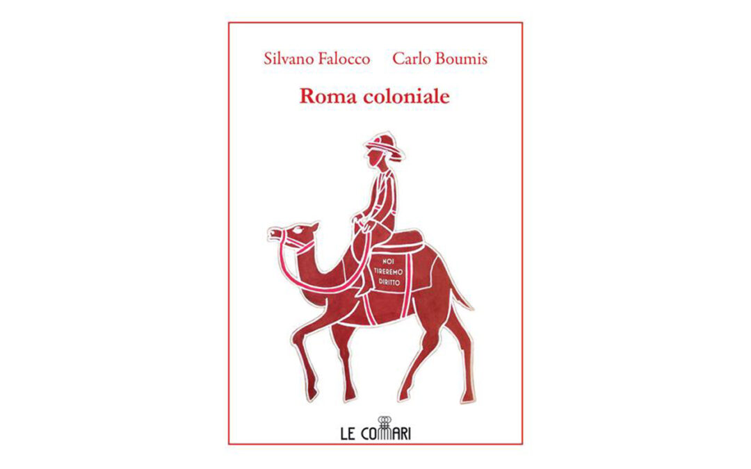 ROMA COLONIALE | Silvano Falocco e Carlo Boumis